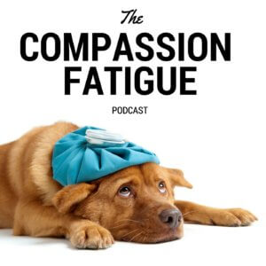 The Compassion Fatigue Podcast